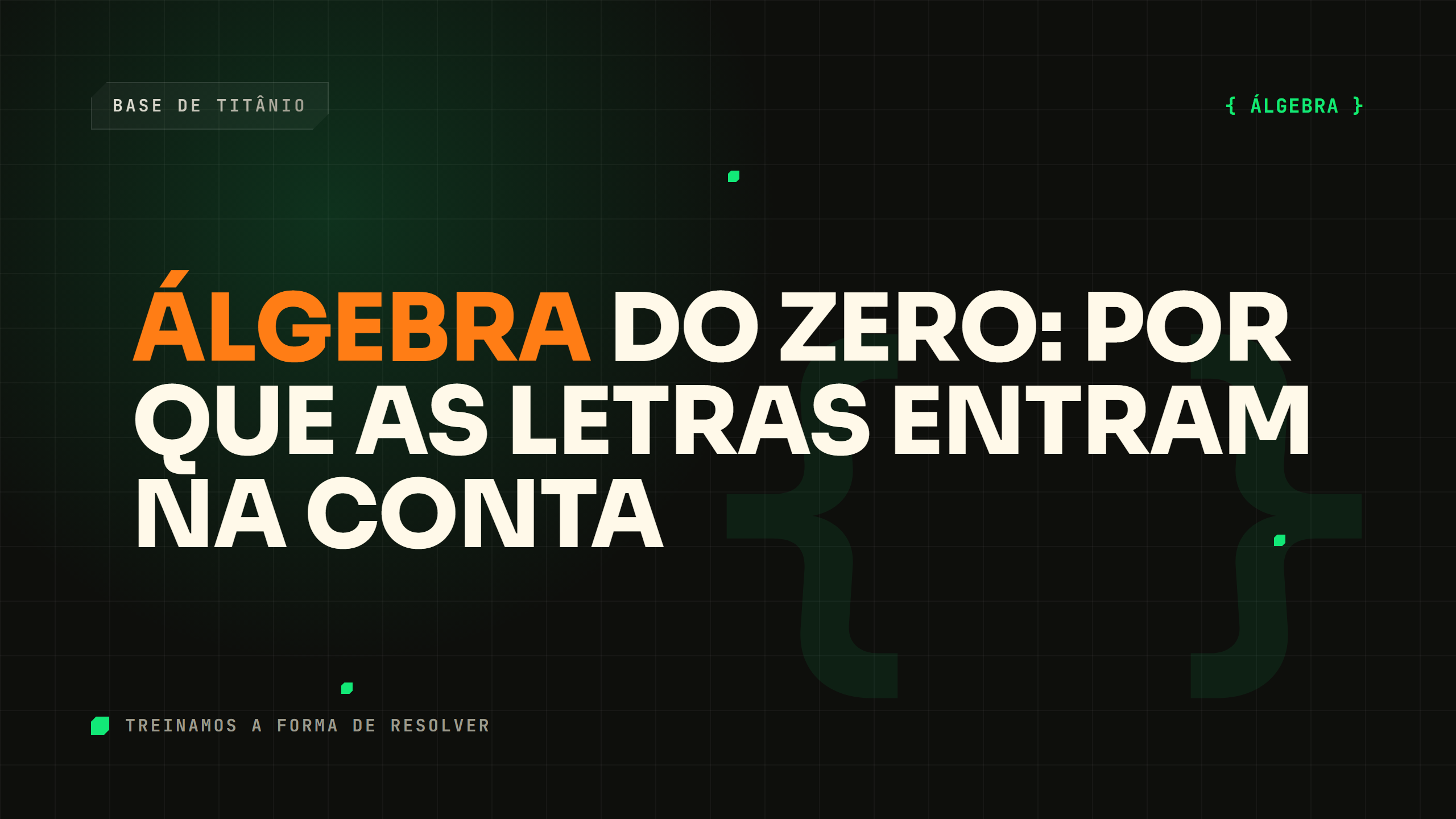Álgebra do Zero: Por Que as Letras Entram na Conta