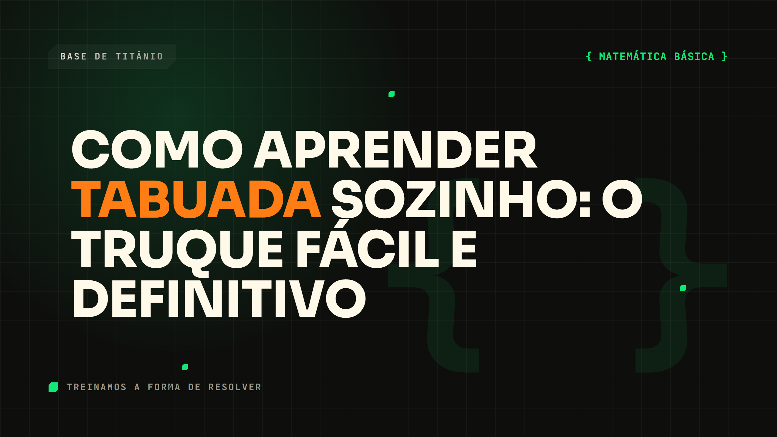 Como Aprender Tabuada Sozinho: O Truque Fácil e Definitivo