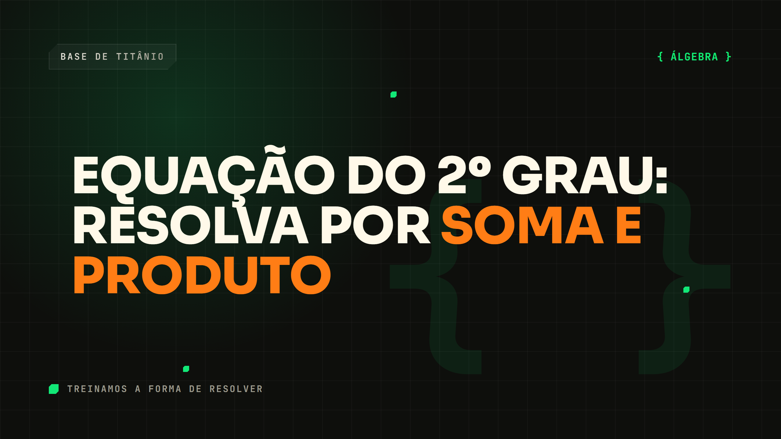 Equação do 2º Grau: Resolva por Soma e Produto