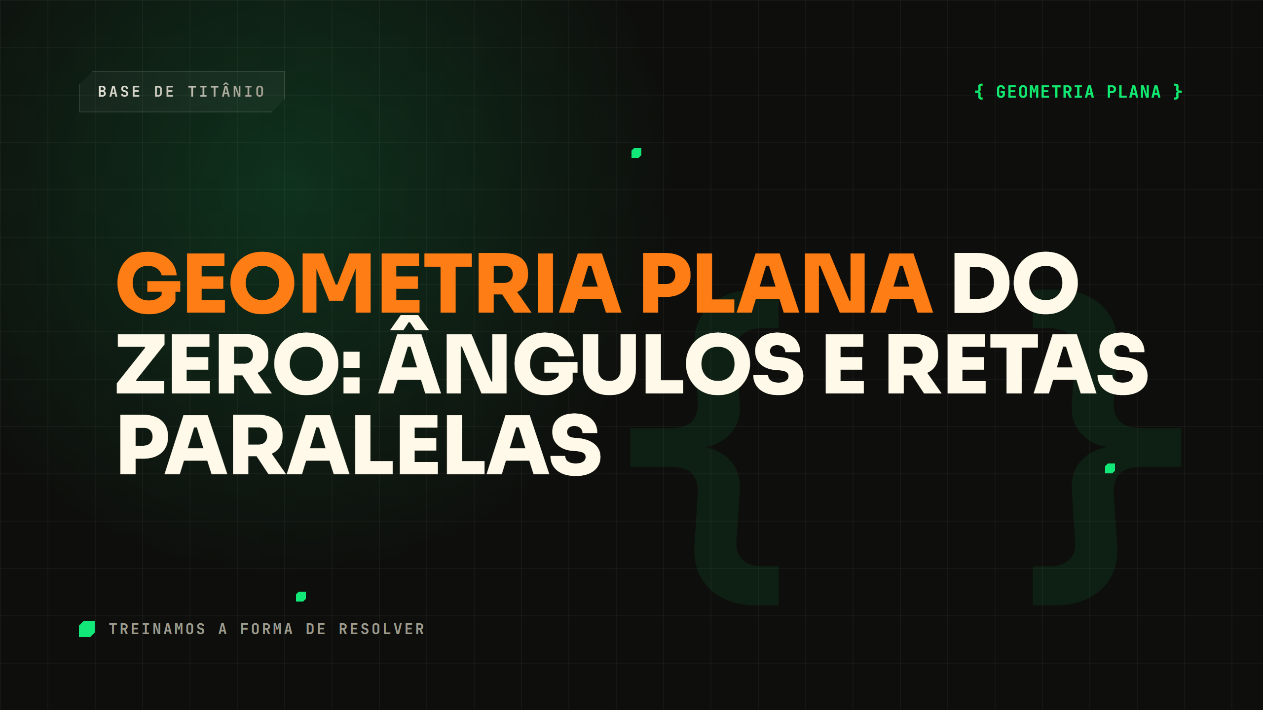 Geometria Plana do Zero: Ângulos e Retas Paralelas