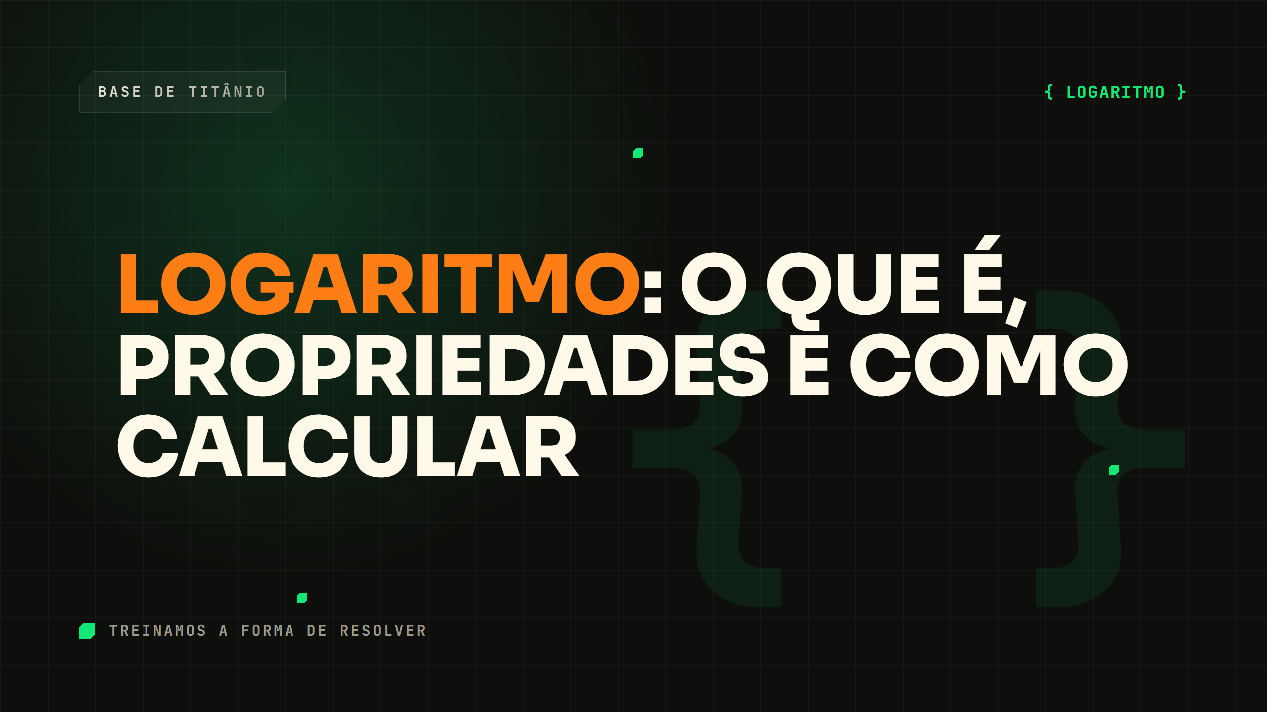 Logaritmo: o Que É, Propriedades e Como Calcular