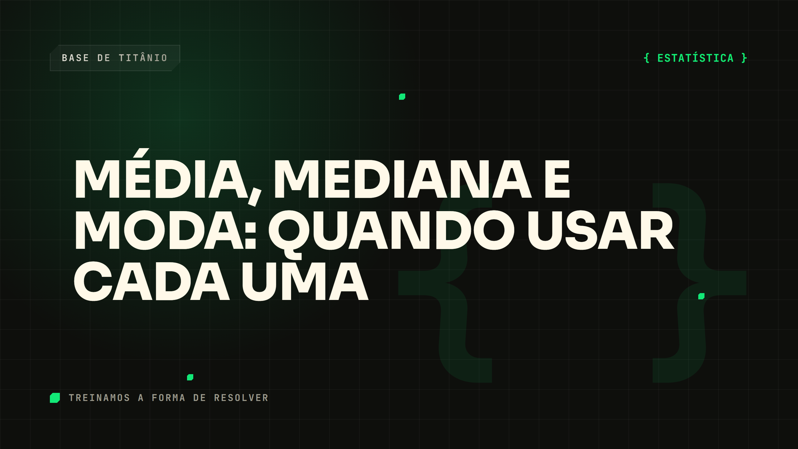Média, Mediana e Moda: Quando Usar Cada Uma