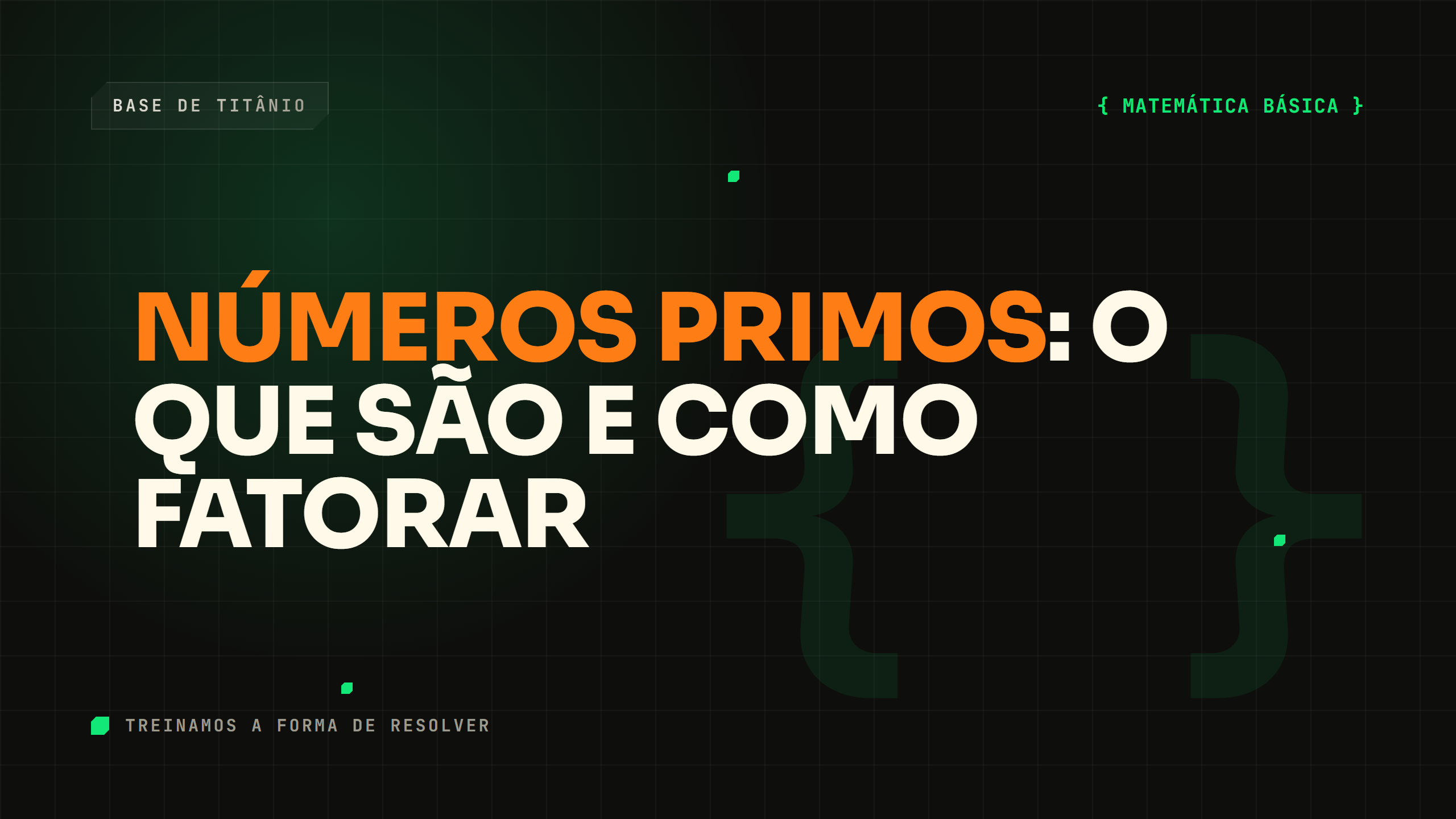 Números Primos: O Que São e Como Fatorar
