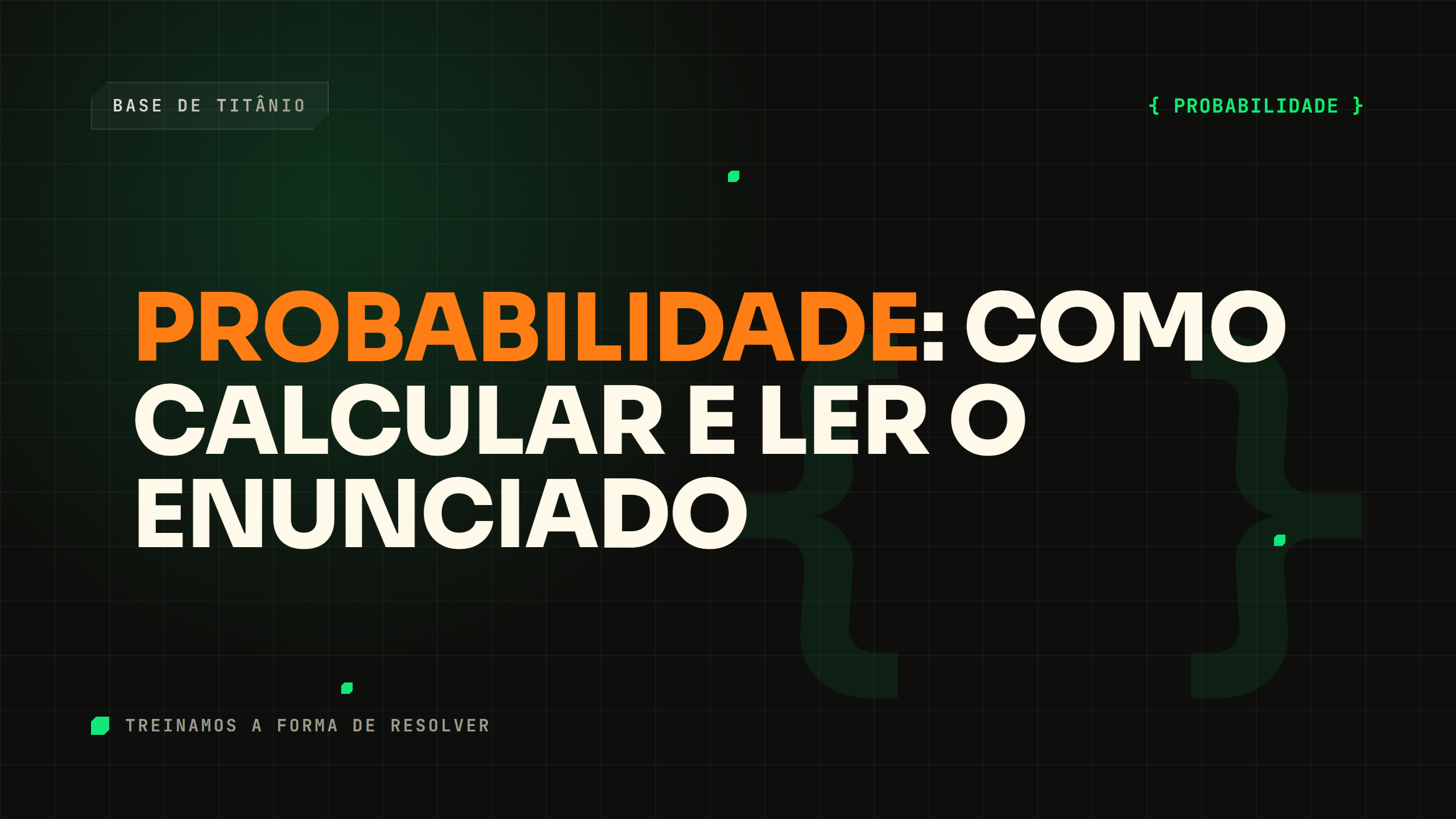 Probabilidade: Como Calcular e Ler o Enunciado
