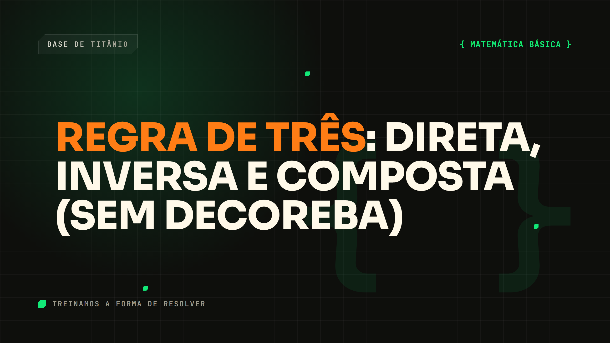 Regra de Três: Direta, Inversa e Composta (Sem Decoreba)