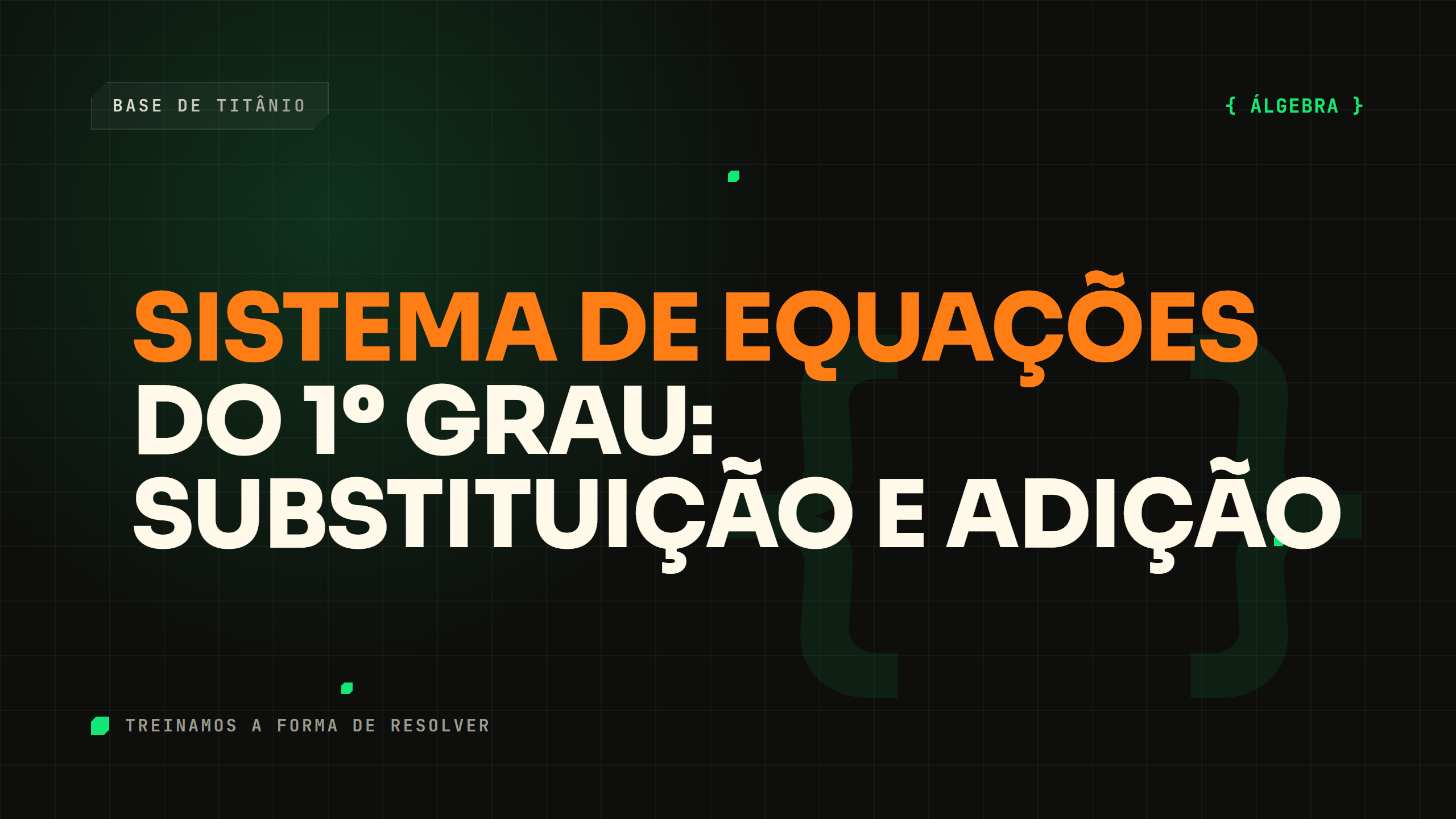 Sistema de Equações do 1º Grau: Substituição e Adição