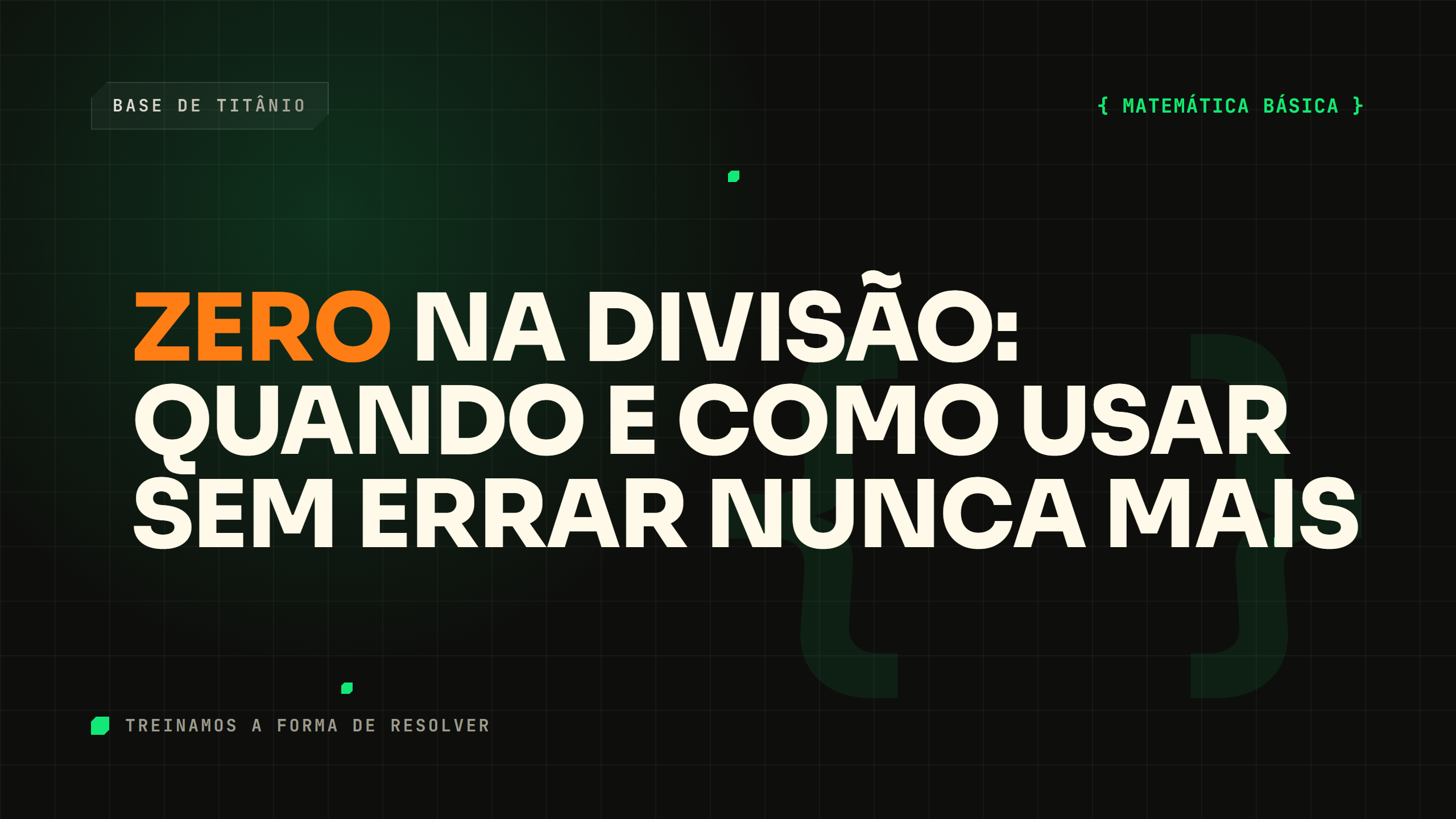 Zero na Divisão: Quando e Como Usar Sem Errar Nunca Mais